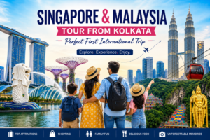 Singapore and Malaysia Tour from Kolkata – The Perfect First International Trip for Indian Travelers