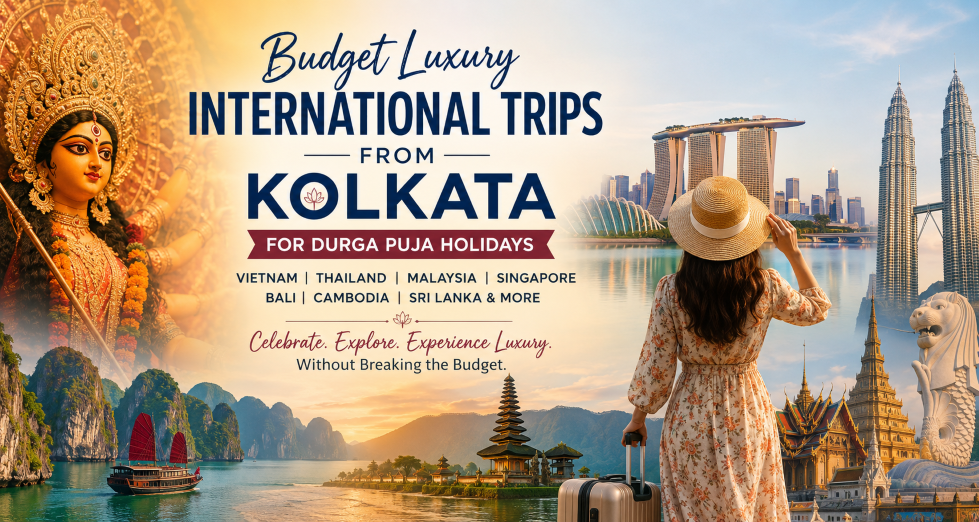 Best International Trips from Kolkata for Durga Puja Holidays 2026